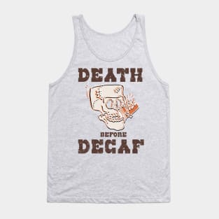 Death Before Decaf, Funny Skull Caffeine Addicts Coffee Lovers Tank Top